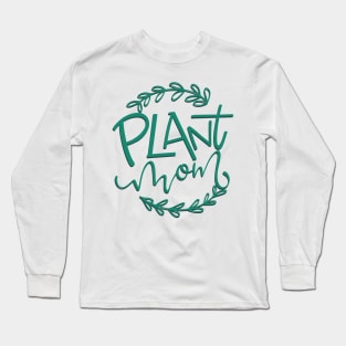 Plant Mom Long Sleeve T-Shirt